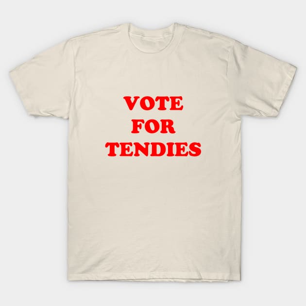 Vote For Chicken Tendies T-Shirt by dumbshirts